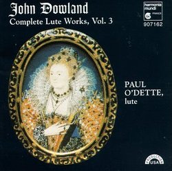 John Dowland: Complete Lute Works, Vol. 3