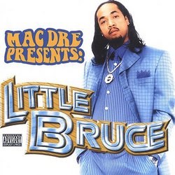 Macdre Presents:  Little Bruce