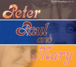 Solo Recordings: 1971-1972 by Peter Paul & Mary