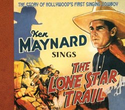 Sings the Lone Star Trail: Hollywood's First (Dig)