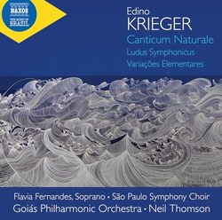 Krieger: Fanfarra e Sequencias; Variacoes Elementares; Ludus Symphonicus; Canticum Naturale; Estro Harmonico; Tres Imagens de Nova Friburgo