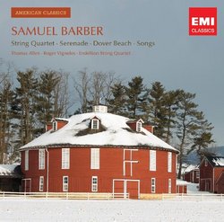 Samuel Barber: String Quartet/Serenade/Dover Beach/Songs