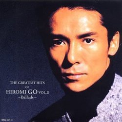 Hiromi Go - Greatest Hits V.2: Ballads