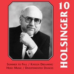 The Symphonic Wind Music of David R. Holsinger, Vol. 10