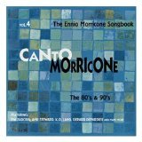 Canto Morricone, Vol. 4 The 80's & 90's: The Ennio Morricone Songbook
