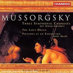 Mussorgsky: The Lad's Dream/Three Symphonic Choruses/Pictures at an Exhibition