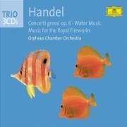 Handel: Concerti Grossi / Water Music / Royal Fireworks