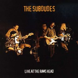 The Subdudes Live at the Rams Head : Double Audio Cd