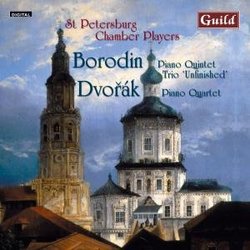 Alexander Borodin: Piano Quintet; Unfinished Trio; Dvorák: Piano Quartet