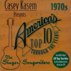 Casey Kasem: Top Ten - 70's Singers & Songwriters