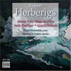 Robert Herberigs: Ariane; La Chanson d'Eve; Suite Rustique; Gezelleliederen