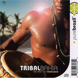 Pure Brazil: Tribal Bahia - The Best of Timbalada