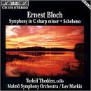Bloch: Symphony in C sharp minor/Schelomo