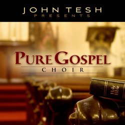 John Tesh Presents: Pure Gospel Choir