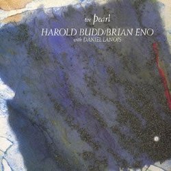 Pearl by Budd, Harold, Eno, Brian (2012-06-12)