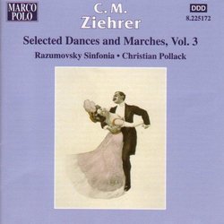 C.M. Ziehrer: Selected Dances & Marches, Vol. 3