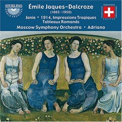 Emile Jaques-Dalcroze: Janie / 1914, Impressions Tragiques / Tableaux Romands
