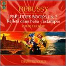 Debussy: Preludes, Books 1 & 2 / Reflets dans l'eau / Estampes