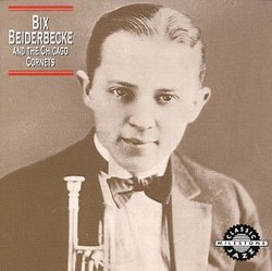 Bix Beiderbecke & Chicago Cornets