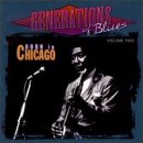 Generations Of Blues, Vol. 2: Born In Chicago