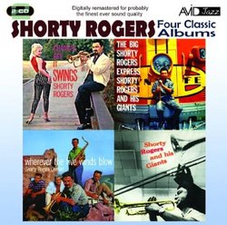 The Big Shorty Rogers Express/Shorty Rogers And His Giants/Wherever The Five Winds Blow/Chances Are It Swings