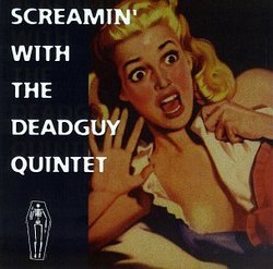 Screamin With the Deadguy Quintet
