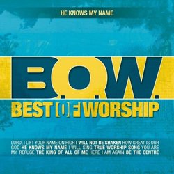 Best of Worship 2: He Knows My Name