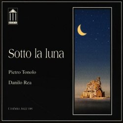 Sotto La Luna: Music for Saxophone and Piano by Danilo Rea and Pietro Tonolo