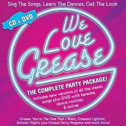 We Love Grease: Sing the Songs Learn the Dances Get the Look