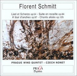 Florent Schmitt: Lied et Scherzo Op. 54; Suite en rocaille Op. 84; A tour d'anches Op. 97; Chants alizés Op. 125