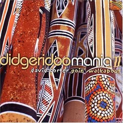 Didgeridoo Mania 2: Goin Walkabout
