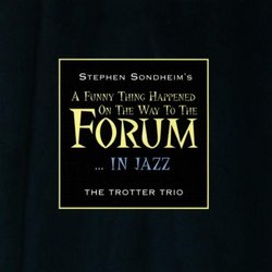 A Funny Thing Happened On The Way To The Forum ... In Jazz