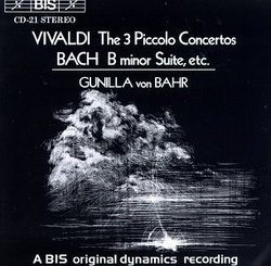 Gunilla von Bahr plays Vivaldi and Bach: The 3 Piccolo Concertos; B Minor Suite, etc.