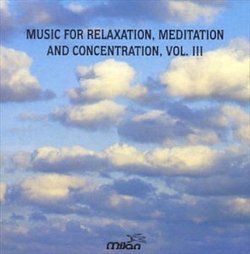 Music for Relaxation, Meditation, and Concentration, Vol. 3