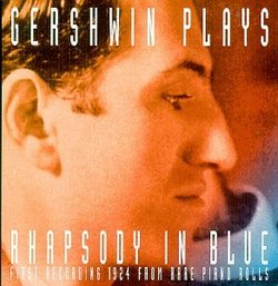 Gershwin: Rhapsody in Blue - First recording from rare piano rolls; American in Paris - for 2 pianos from unpublished original score; Promenade for piano and orchestra (from Shall We Dance)