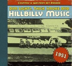 Dim Lights, Thick Smoke & Hillbilly Music: Country & Western Hit Parade 1951