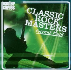 Classic Rock Masters: Current Music
