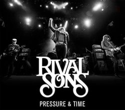 Pressure & Time by Rival Sons