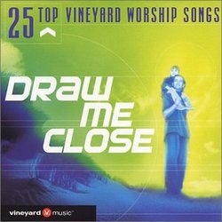 25 Top Vineyard Worship: Draw Me Close