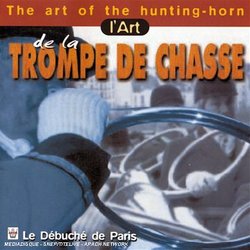 L'art de la Trompe de Chasse (The Art of the Hunting Horn)