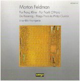 Feldman: For Franz Kline, For Frank O'Hara, De Kooning, Piano Piece to Philip Guston