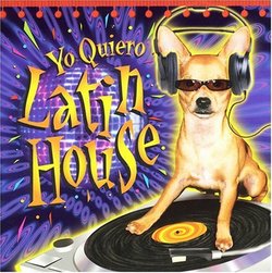Yo Quiero Latin House
