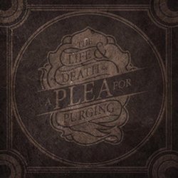 The Life & Death of A Plea for Purging