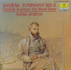 Dvorak: Symphony 8, Carnival Overture Op. 92/ The Wood Dove Op. 110