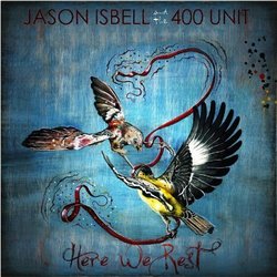 Here We Rest by Jason Isbell (2011-04-12)