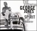 The Essential George Jones: The Spirit Of Country