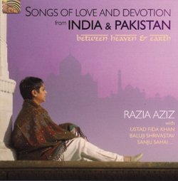 Between Heaven & Earth- Songs of Love & Devotion From India & Pakistan