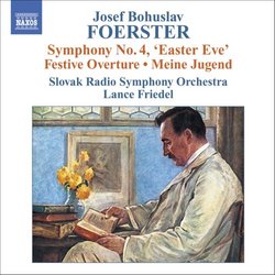 Foerster: Symphony No. 4 Easter Eve; Festive Overture; Meine Jugend