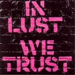 In Lust We Trust