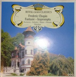 Royal Crown Classics Frederic Chopin Fantasie -- Impromptu